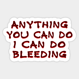 Anything you can do Sticker